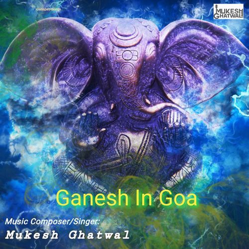 Ganesh in Goa Mukesh Ghatwal MP3 Download